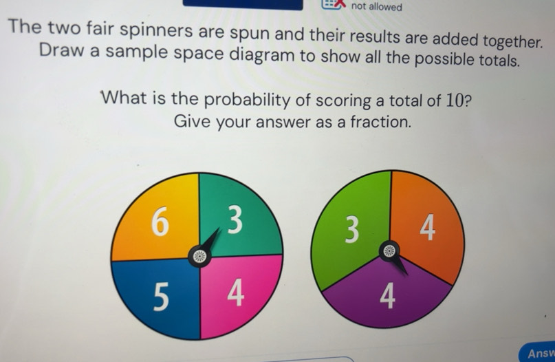 Solved: not allowed The two fair spinners are spun and their results ...