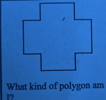 What kind of polygon am 
I2