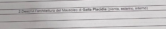 Descrivi l’architettura del Mausoleo di Galla Placidia (pianta, esterno, interno)