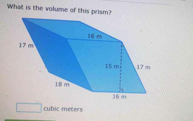 What is the volume of this prism?
cubic meters