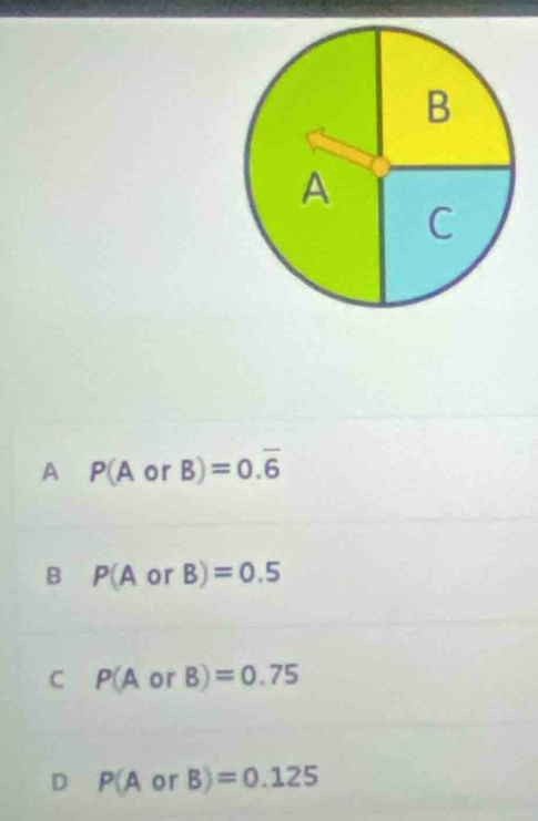 A P(AorB)=0.overline 6
B P(AorB)=0.5
C P(AorB)=0.75
D P(AorB)=0.125