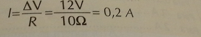 I= △ V/R = 12V/10Omega  =0,2A