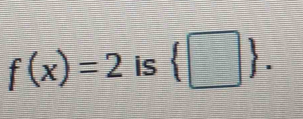 f(x)=2is □ .