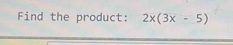 Find the product: 2x(3x-5)