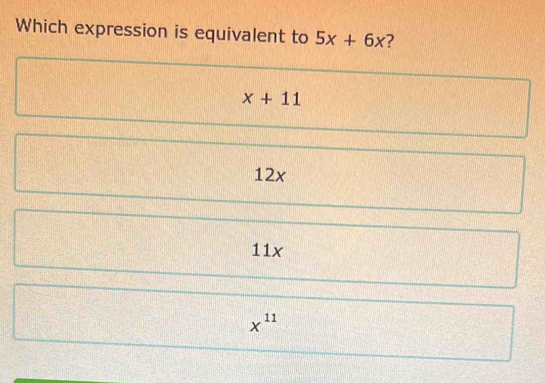 Which expression is equivalent to 5x+6x ?