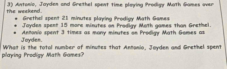 Solved: Antonio, Jayden and Grethel spent time playing Prodigy Math ...