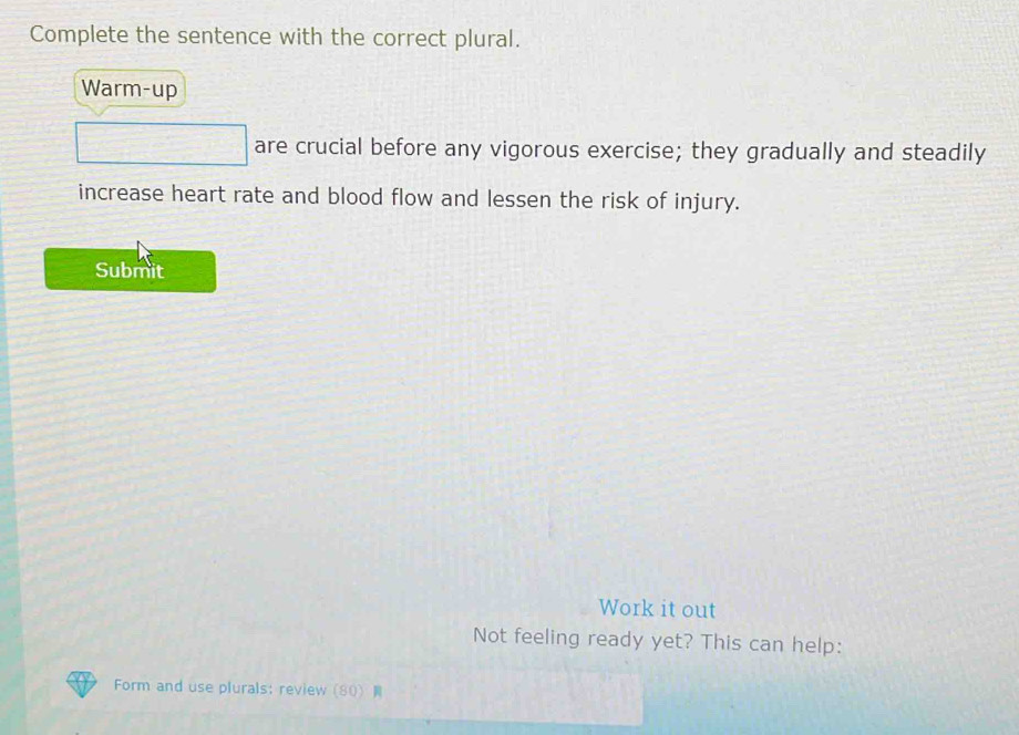 Solved: Complete the sentence with the correct plural. Warm-up are ...