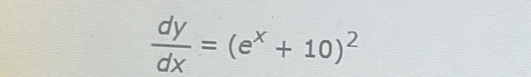  dy/dx =(e^x+10)^2