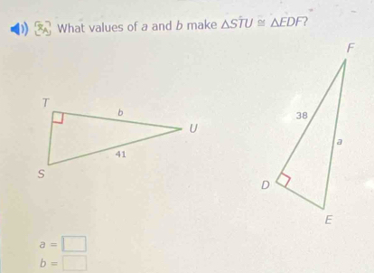 What values of a and b make △ STU≌ △ EDF
a=□
b=□