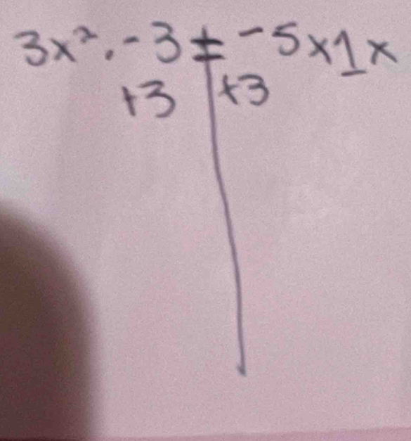 3x^2· -3!= -5x1x
+3 43