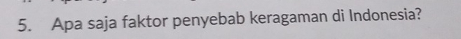 Apa saja faktor penyebab keragaman di Indonesia?