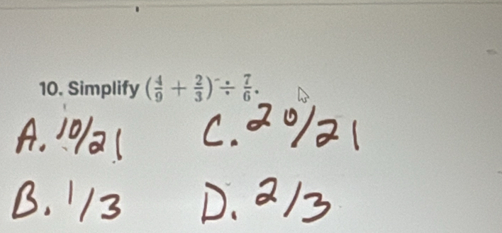 Simplify ( 4/9 + 2/3 )^-/  7/6 .