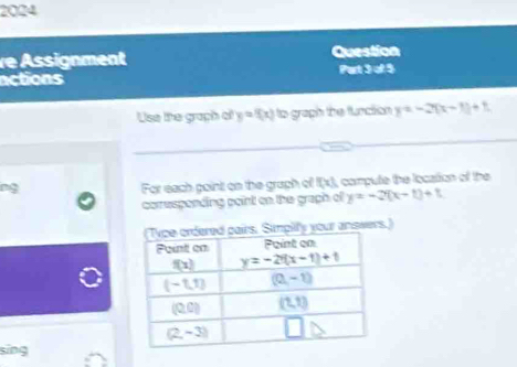 2024
r  ssignment Question
actions Part x=1
Use lhe graph of y=f(x) to graph the function y=-2(x-1)+1
ng
For each point on the graph of f(x), compute the location of the
correspending point on the graph of y=-2(x-1)+t
answers.)
sing