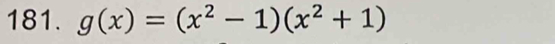 g(x)=(x^2-1)(x^2+1)