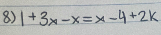 1+3x-x=x-4+2k