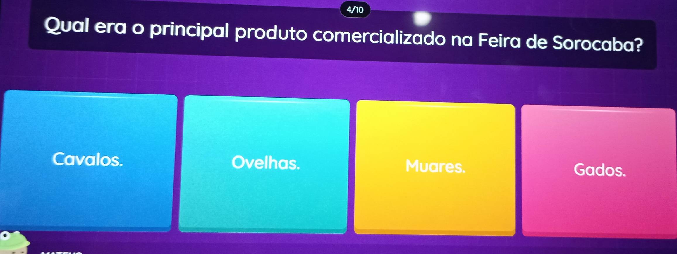 4/10
Qual era o principal produto comercializado na Feira de Sorocaba?
Cavalos. Ovelhas. Muares. Gados.