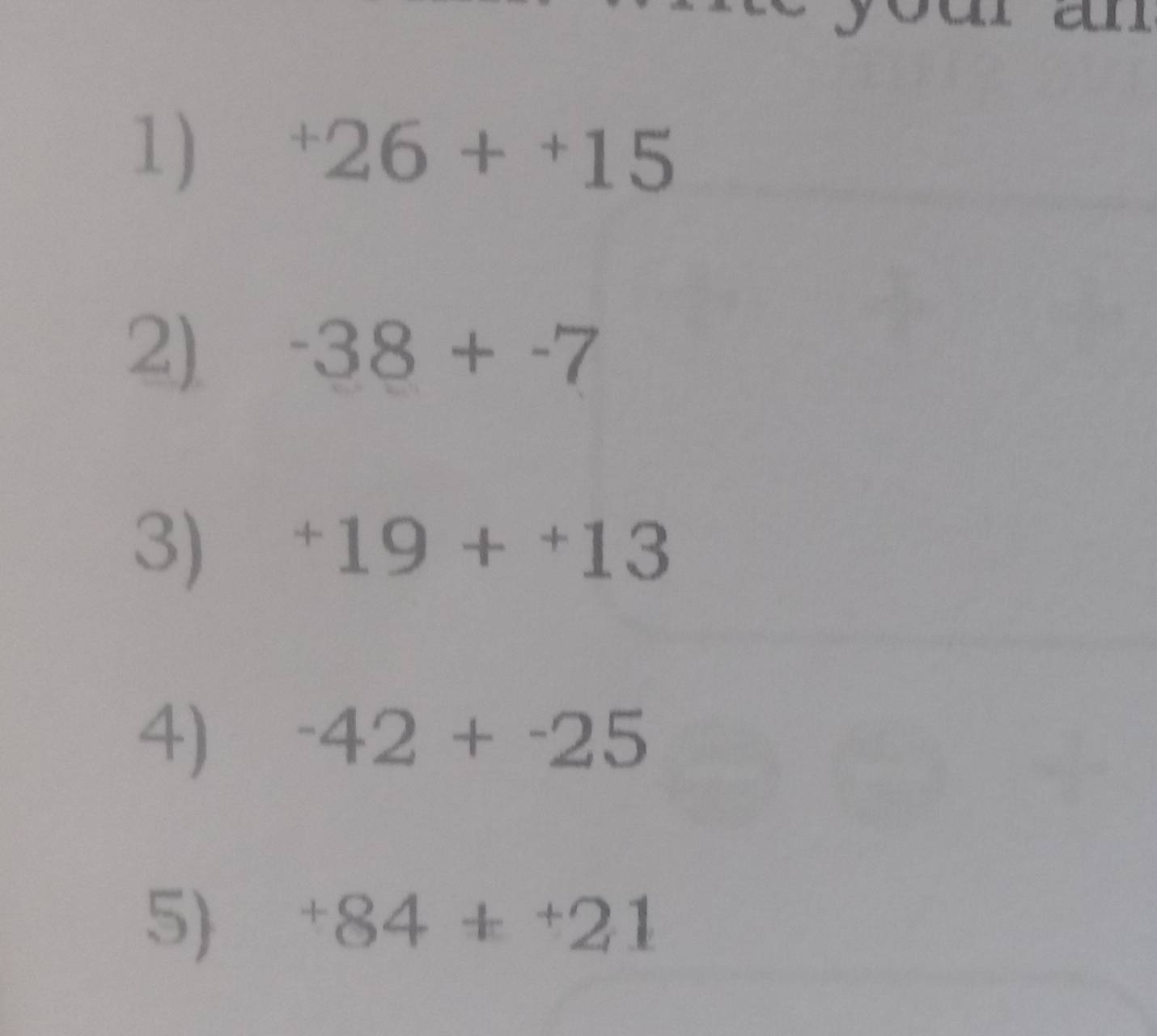 an 
1) ^+26+^+15
2) -38+-7
3) ^+19+^+13
4) -42+-25
5 +84++21