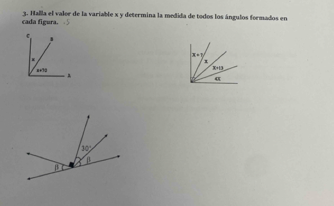 Halla el valor de la variable x y determina la medida de todos los ángulos formados en
cada figura.