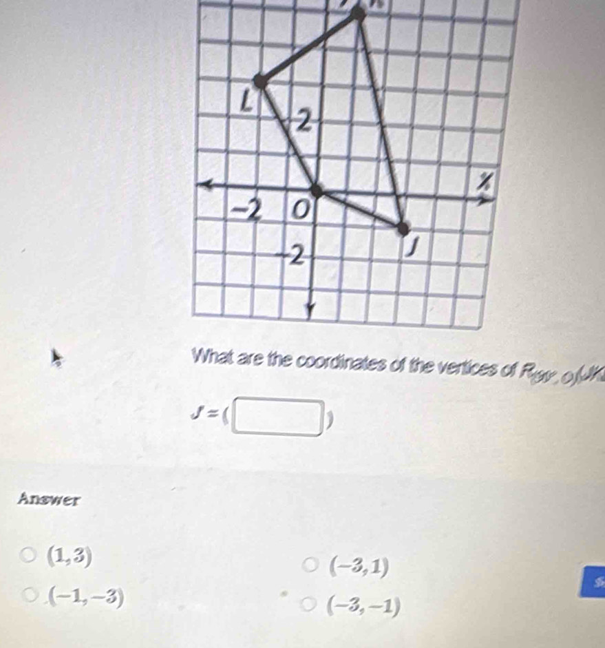 f=(□ )
Answer
(1,3)
(-3,1)
(-1,-3)
$
(-3,-1)