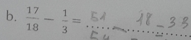  17/18 - 1/3 = _  ∵
□ 
-3, 4,...