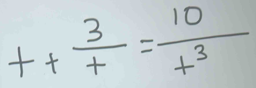 t+ 3/t = 10/t^3 