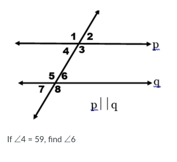 If ∠ 4=59 , find ∠ 6