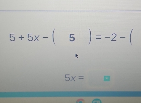 5+5x-(5)=-2-(
5x=□