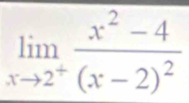 limlimits _xto 2^+frac x^2-4(x-2)^2