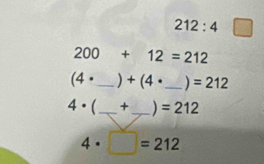 200+12=212
(4· _  ) +(4· _  ) =212
4· ( _ *_  ) =212
4· □ =212