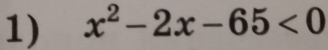 x^2-2x-65<0</tex>