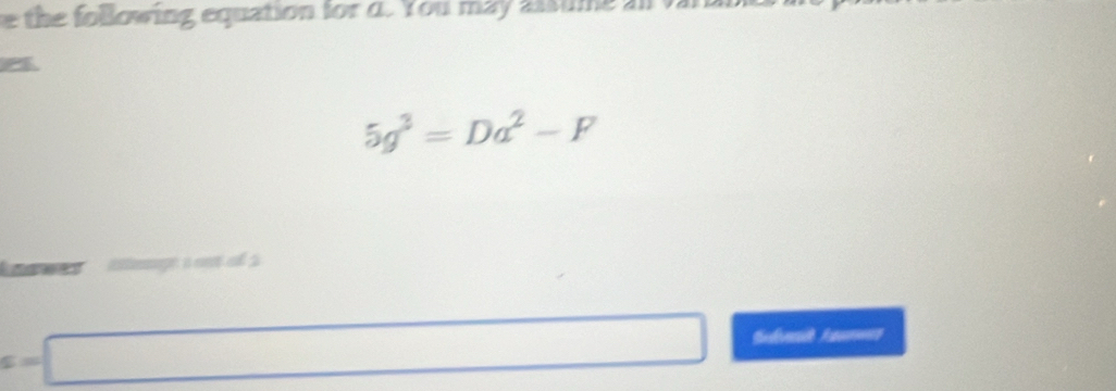 the following equation for d. You may assume al v
5g^3=Da^2-F
Lnawer angé à ant al 2
c=□