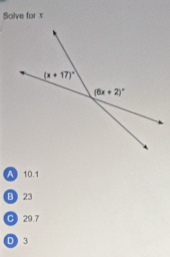 Solve for x
A 10.1
B 23
C29.7
D3