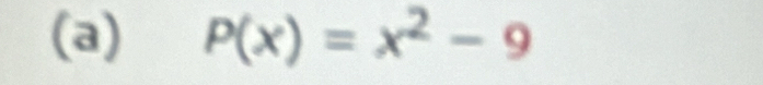 P(x)=x^2-9