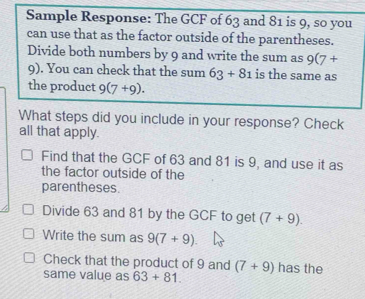 Solved: Sample Response: The GCF of 63 and 81 is 9, so you can use that ...