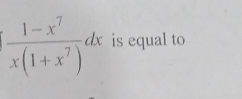  (1-x^7)/x(1+x^7) dx is equal to