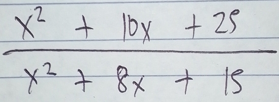  (x^2+10x+25)/x^2+8x+15 