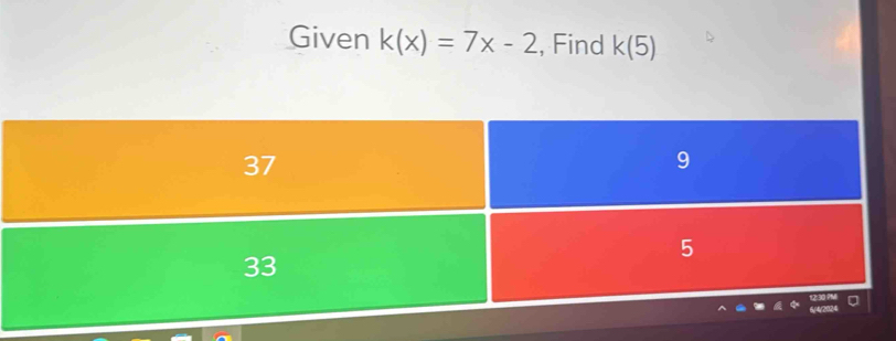 Solved: Given k(x)=7x-2 , Find k(5) [Math]