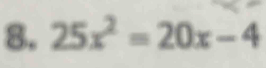 25x^2=20x-4