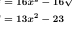 =16x°-16sqrt()
=13x^2-23