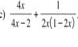  4x/4x-2 + 1/2x(1-2x) 