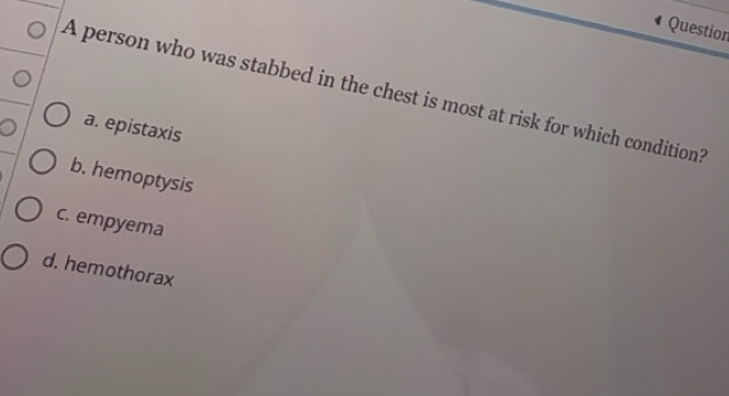 Solved: person who was stabbed in the chest is most at risk for which ...