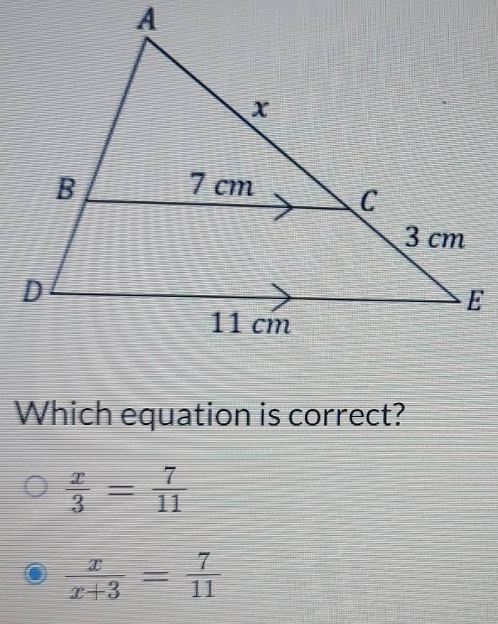 Which equation is correct?
 x/3 = 7/11 
 x/x+3 = 7/11 