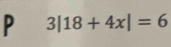 3|18+4x|=6