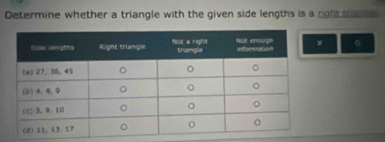 Determine whether a triangle with the given side lengths is a nght trande