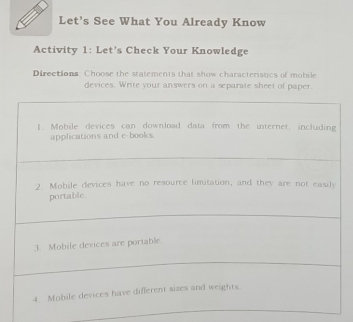 Let's See What You Already Know 
Activity 1: Let's Check Your Knowledge 
Directions: Choose the statements that show characteristics of mobile