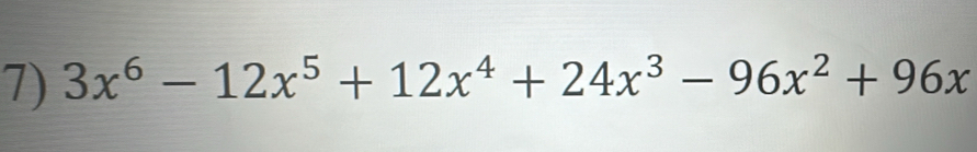 3x^6-12x^5+12x^4+24x^3-96x^2+96x