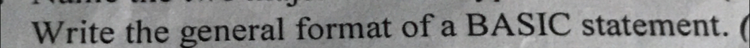 Write the general format of a BASIC statement. (