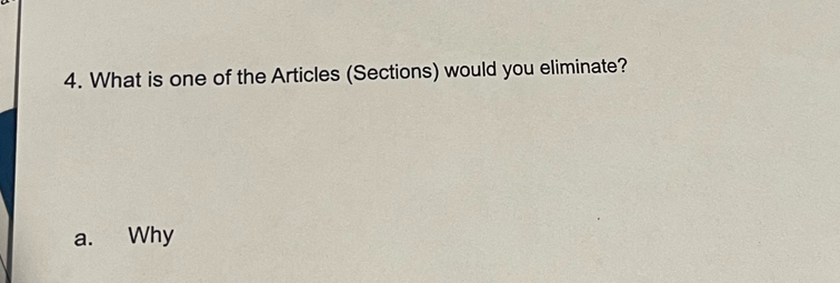 What is one of the Articles (Sections) would you eliminate?
a. Why