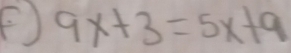 9x+3=5x+9