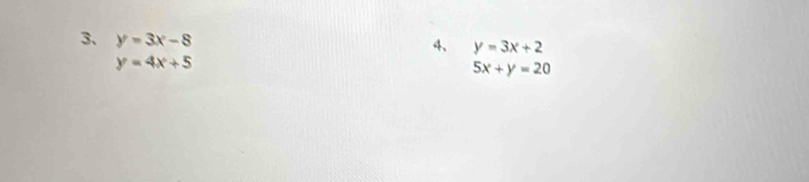 y=3x-8
4、 y=3x+2
y=4x+5
5x+y=20